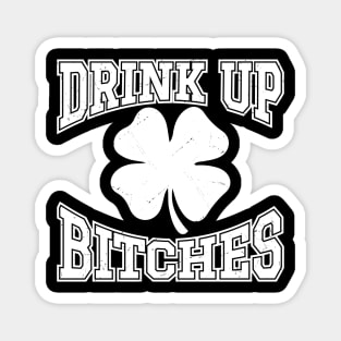 Drink Up Bitches - Bold Type Magnet