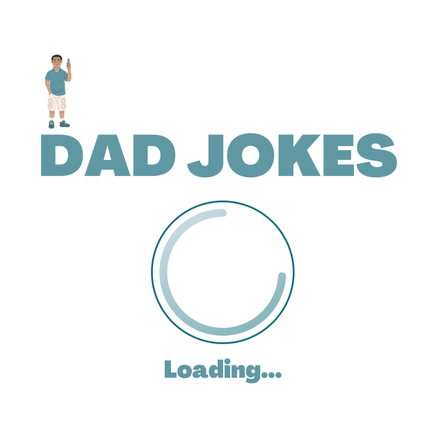 Dad Jokes Loading by Dizzyland