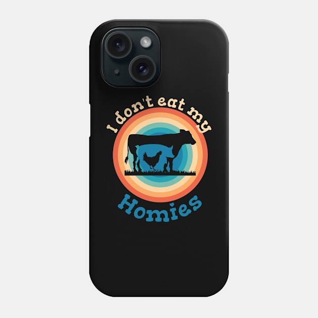 I dont eat my homies funny saying vegan vegan Phone Case by Primo Style