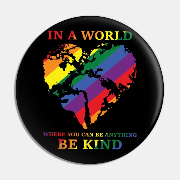 In a world where you can be anything be kind Happy pride month Pin by little.tunny