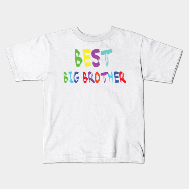 Best Big Brother - Best Big Brother - Kids T-Shirt | TeePublic
