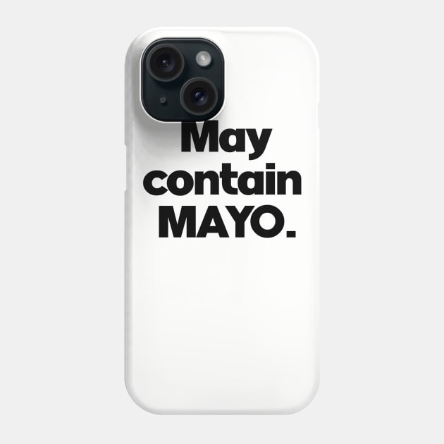 May Contain Mayo. Keto, Weight Loss, Foodie. Perfect present for mom mother dad father friend him or her Phone Case by SerenityByAlex