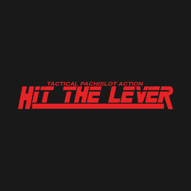 Hit The Lever by Salac1ousdrift