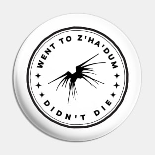 Went to Z'ha'dum - Didn't Die - White - Sci-Fi Pin