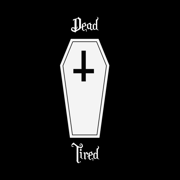 Dead Tired by CAFFEINE CULT