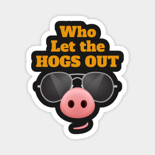 Who Let the Hogs Out Magnet
