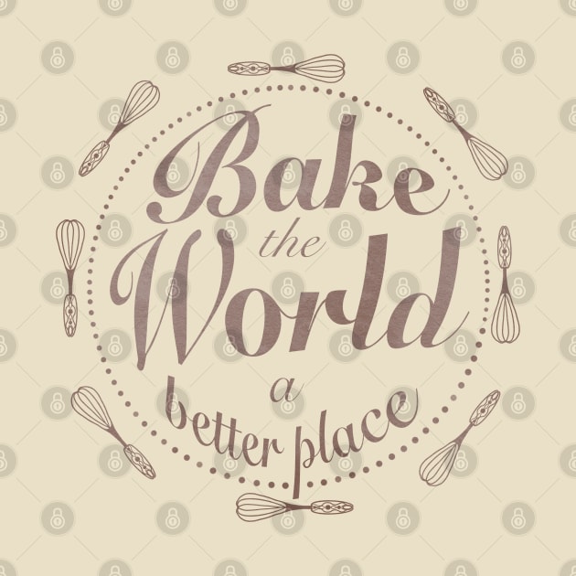 Bake the world a better place by Xatutik-Art