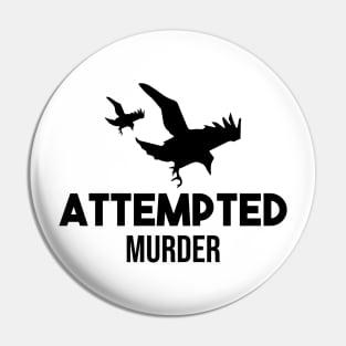 Attempted-Murder crows T-shirt Pin