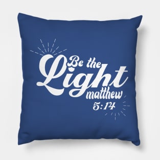 Be The Light 1 Pillow