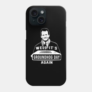 Groundhog Day Again Phone Case