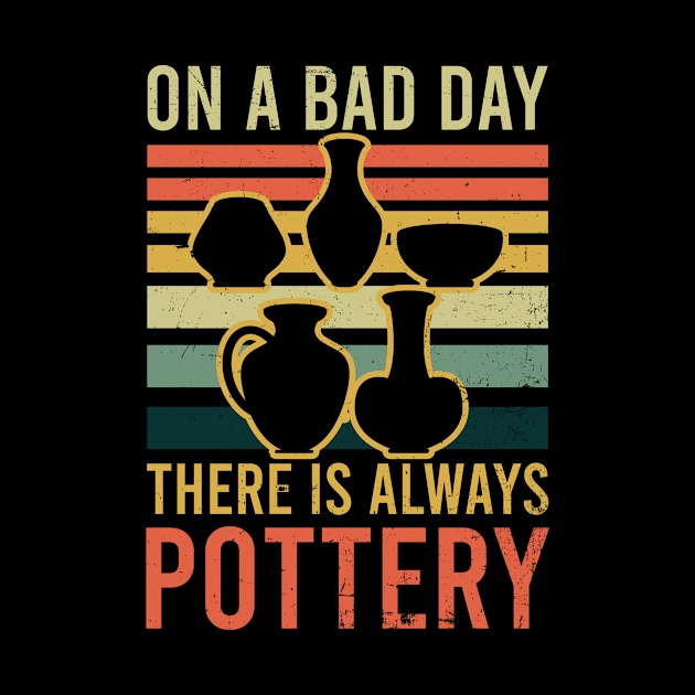 Potter Shirt | On Bad Day There Is Always Pottery by Gawkclothing