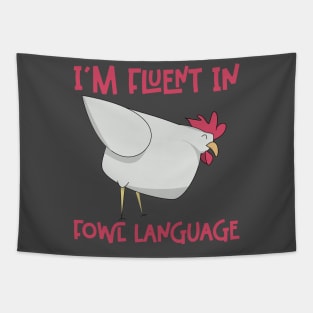 Im Fluent In Fowl Language - Funny Chicken Lover Tapestry