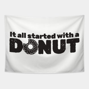 it all started with a donut - type Tapestry