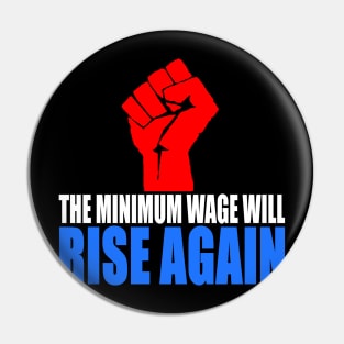 The Minimum Wage Will Rise Again! Pin
