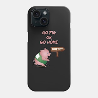 Go Pig or Go Home Phone Case