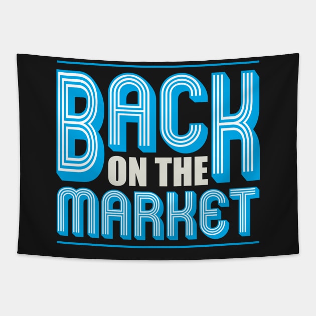 Back On The Market Funny Shirt Tapestry by GreenCowLand