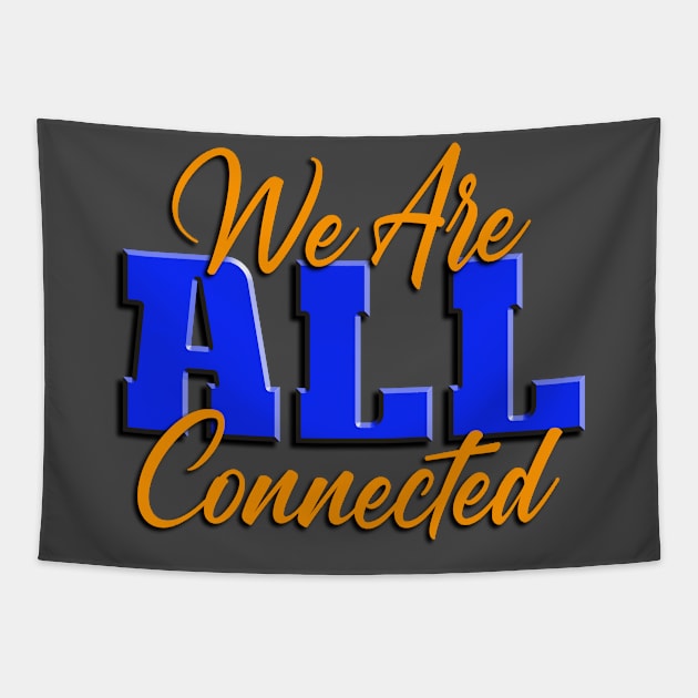 We Are ALL Connected Tapestry by TakeItUponYourself