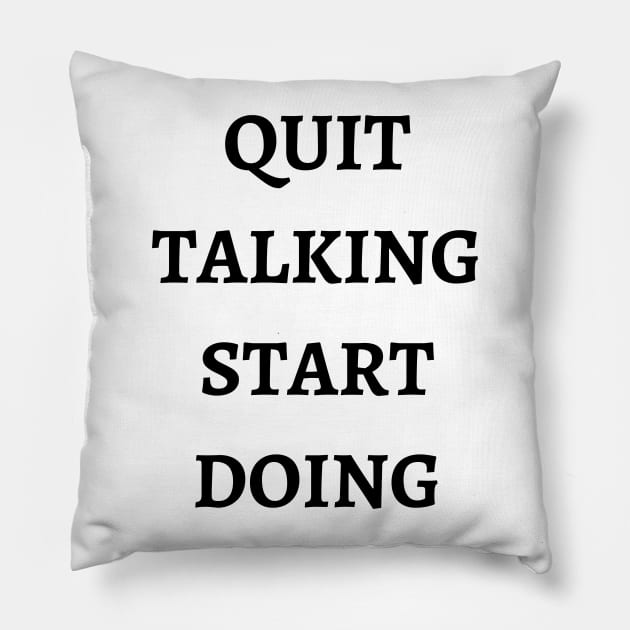 Quit Talking Start Doing Pillow by GMAT