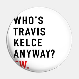 Who’s Travis Kelce Anyway? Ew Pin