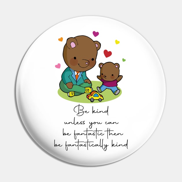 Father's day, Be Kind Kids, Cute Daddy & Son Bear T-shirt Pin by Theibiskdesign