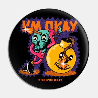 I’m okay if you’re okay! Pin