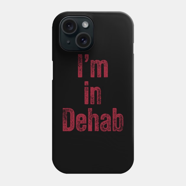 I'm in Dehab Phone Case by Boffoscope