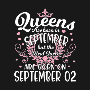 Happy Birthday To Me Mommy Queens Are Born In September But The Real Queen Are Born On September 02 T-Shirt