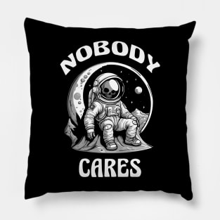 NOBODY CARES Pillow