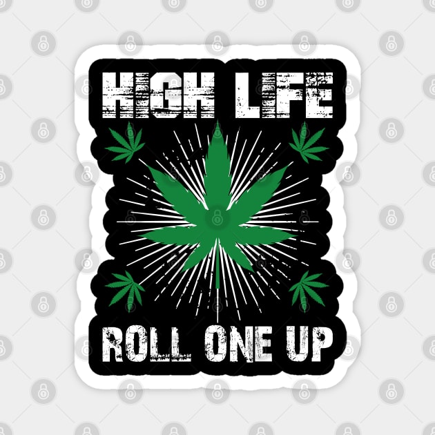 WEED, HIGH LIFE ROLL ONE UP Magnet by HassibDesign