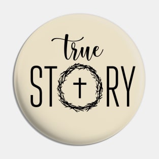 True Story Religious Pin