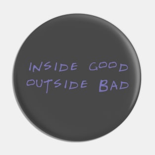 Inside good outside bad Pin