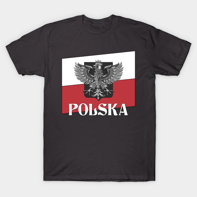 POLSKA - Poland Flag and Shield - Poland - T-Shirt | TeePublic