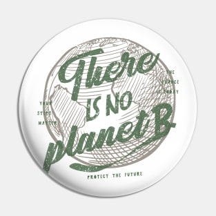 There is No Planet B Pin