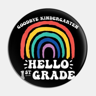 Goodbye Kindergarten Hello 1St Grade Teacher Student Kids Pin