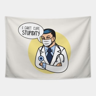 I Can't Cure Stupidity Tapestry