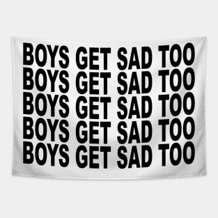 BOYS GET SAD TOO Tapestry