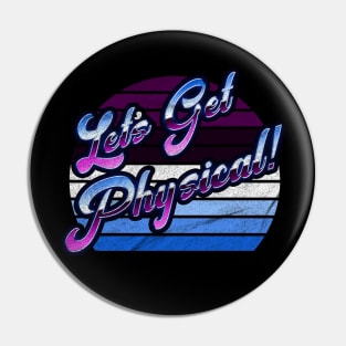 Lets Get Physical 80s Pin