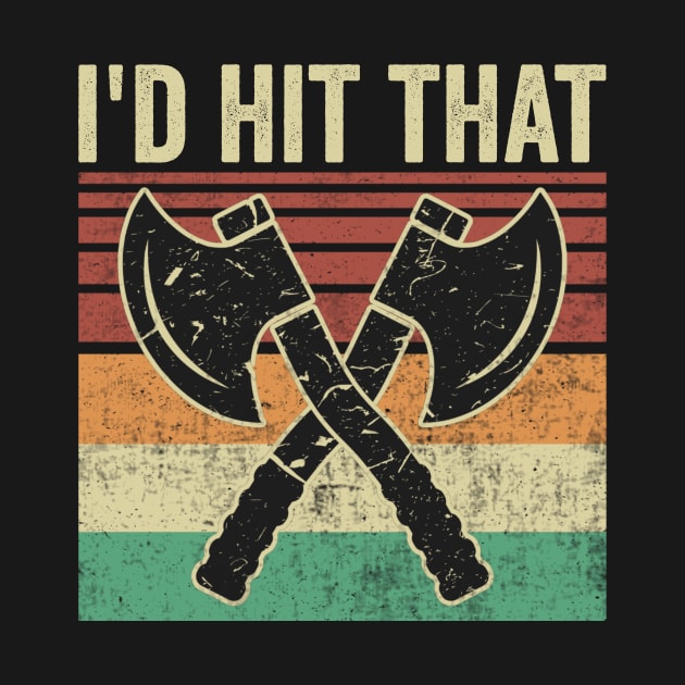 Id Hit That Funny Axe Throwing Retro Vintage by Visual Vibes