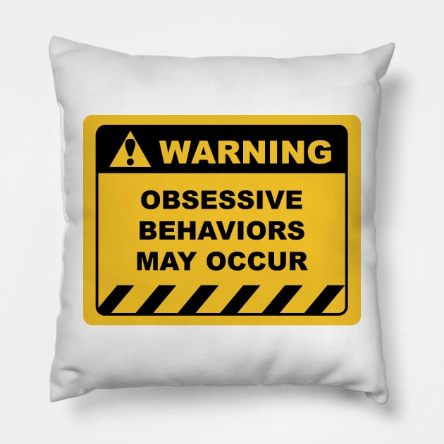 Funny Human Warning Label / Sign OBSESSIVE BEHAVIOR MAY OCCUR Sayings Sarcasm Humor Quotes Pillow by ColorMeHappy123