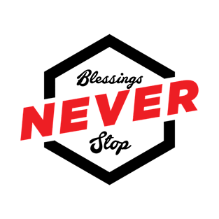 Blessings Never Stop! T-Shirt