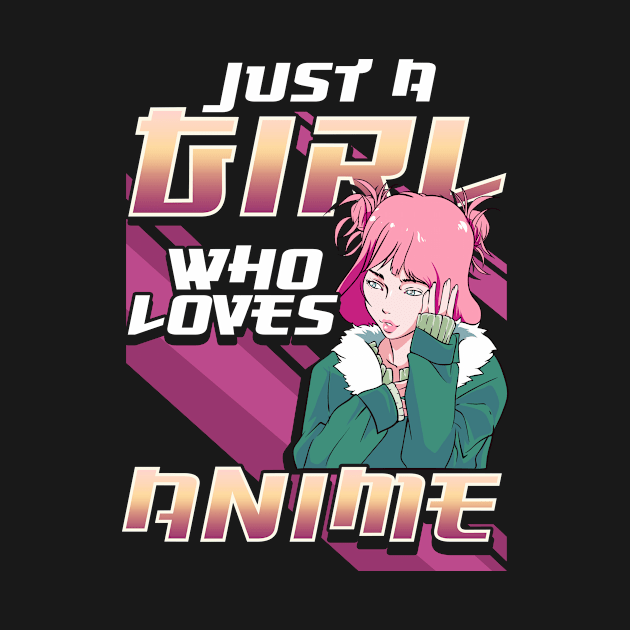 Just A Girl Who Loves Anime Kawaii Manga Girl by theperfectpresents