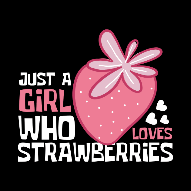 Just A Girl Who Loves Strawberries Funny by DesignArchitect