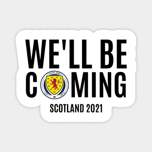 We'll Be Coming. Scotland Football Team Magnet