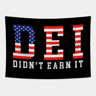 DEI Didn't Earn It Funny Humor Tapestry