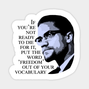 Malcolm X - 'If You're Not Ready to Die For It' Magnet