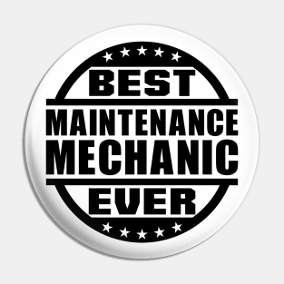 Best Maintenance Mechanic Ever Pin