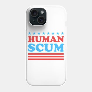 Human Scum Phone Case