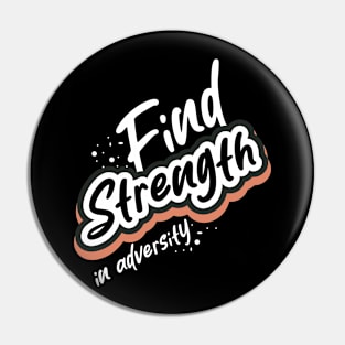 Find Strength In Adversity Pin