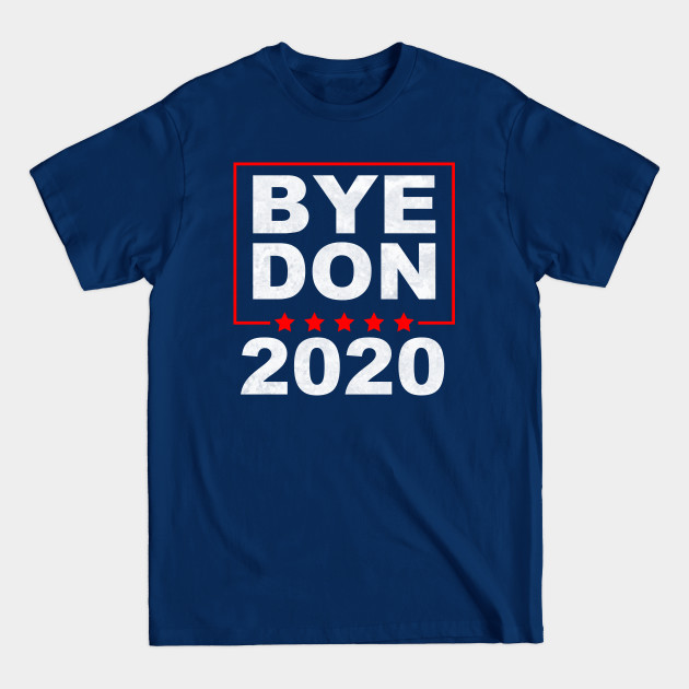 Disover BYE DON 2020 - Joe Biden 2020 - T-Shirt