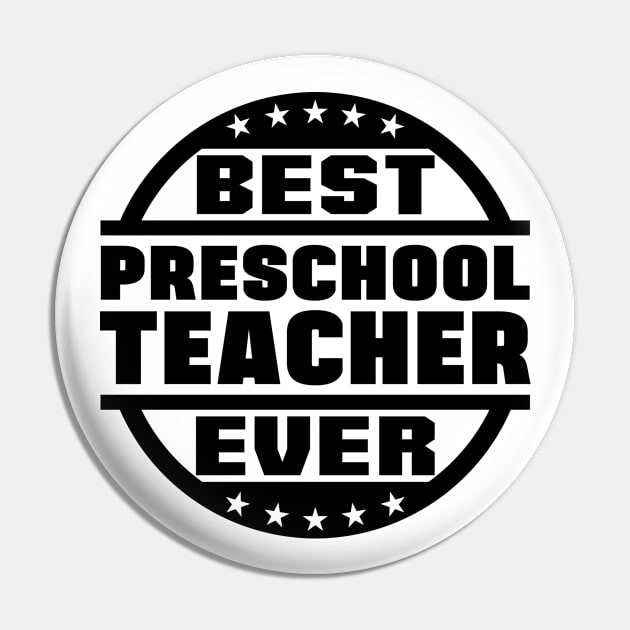 Best Preschool Teacher Ever Pin by colorsplash